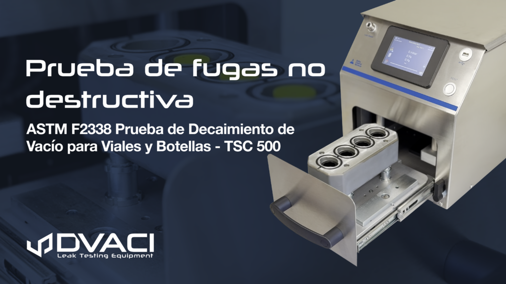 ASTM F2338: Prueba de Fugas No Destructiva | TSC 500