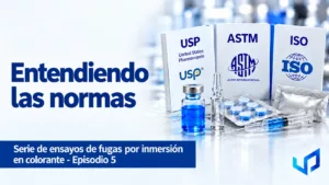 Normas de Inmersión en Colorante: USP, ASTM e ISO | Ep. 5