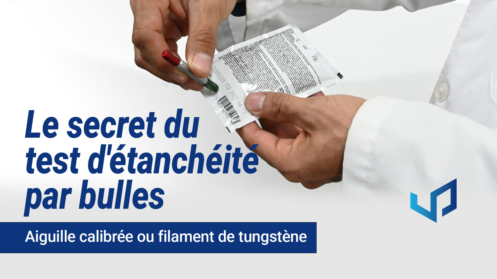 ASTM F2096 : Échantillon de contrôle avec aiguille calibrée ou filament de tungstène