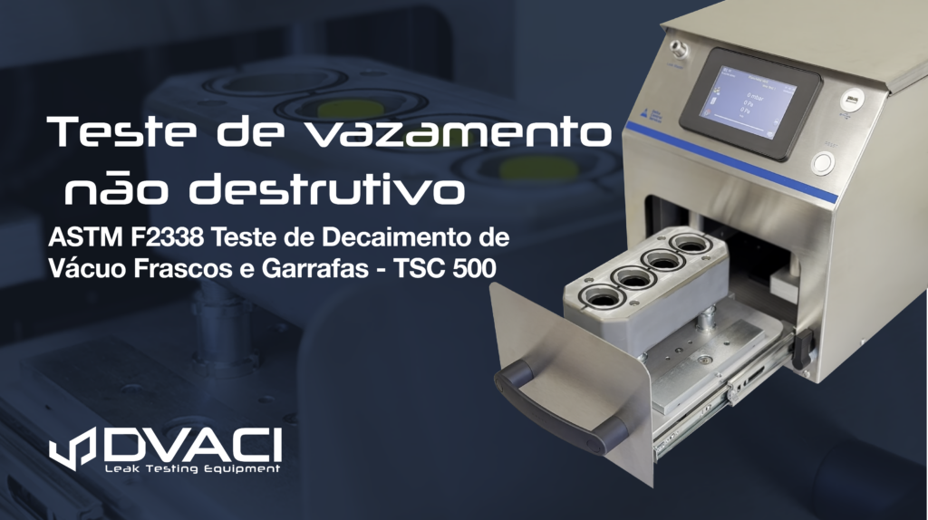 ASTM F2338 Teste de Vazamento para Frascos e Garrafas TSC 500