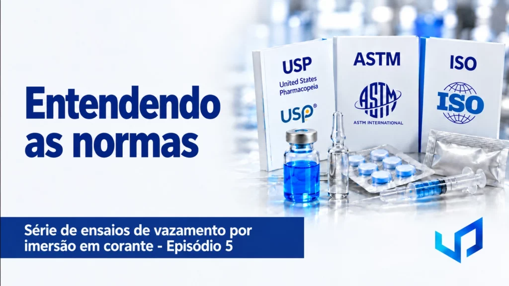Normas de Teste de Vazamento: USP, ASTM e ISO | Ep. 5