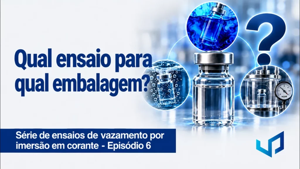 Teste de Vazamento em Embalagens: Qual Método Usar? | Ep. 6