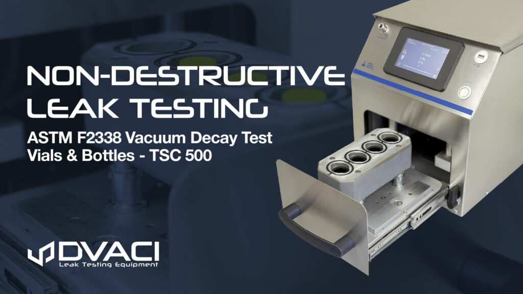 ASTM F2338 Leak Testing for Vials and Bottles TSC 500