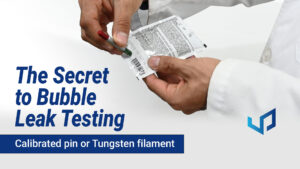Control Sample. How to Create a Known Defect for Bubble Leak Testing (Calibrated Pin or Tungsten Filament | ASTM F2096