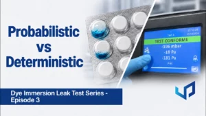 Probabilistic vs. Deterministic Leak Testing | Ep. 3